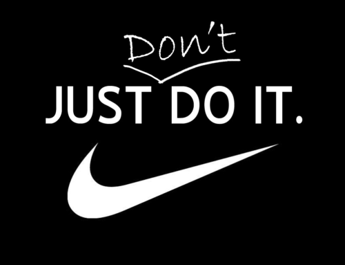“Just Do It” No es Suficiente.